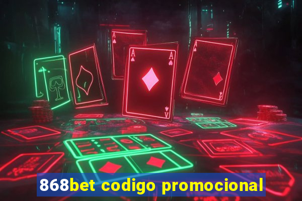 868bet codigo promocional